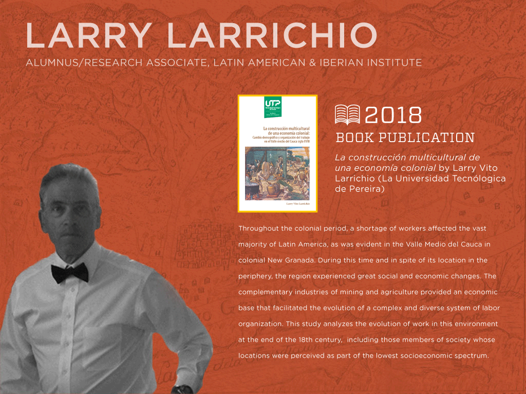 Associate Researcher and Alum Larry Larrichio Publishes Book on Colonial Colombia